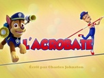 Replay Paw Patrol, la Pat'Patrouille - L'acrobate