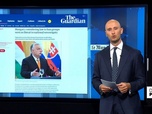 Replay Dans la presse - La Hongrie prépare un registre des organisations financées par l'étranger, sur le modèle russe