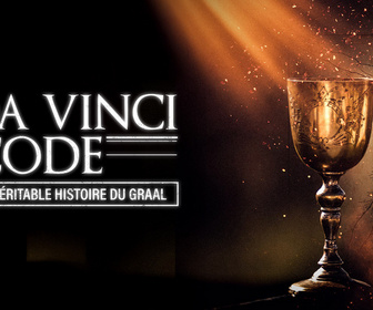 Replay Da Vinci Code : la véritable histoire du Graal