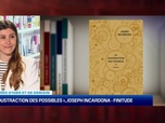 Replay La librairie de l'éco - Dans les livres d'hier et de demain, Eva Jacquot présente La Soustraction des possibles de Joseph Incardona