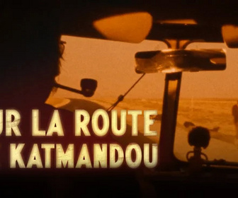 Replay Sur la route de Katmandou