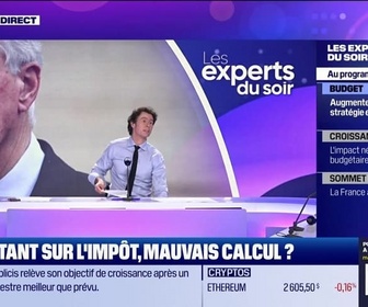 Replay Les experts du soir - Miser tant sur l'impôt, mauvais calcul ? - 17/10