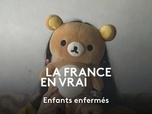 Replay La France en Vrai - Hauts-de-France - Enfants enfermés