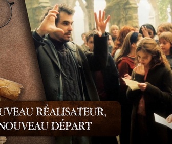 Replay Dans les secrets des films Harry Potter - S9E3 - Nouveau réalisateur, nouveau départ