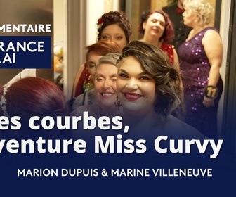 Replay La France en Vrai - Centre - Ô les courbes, l'aventure miss curvy