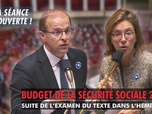 Replay La séance est ouverte ! - Budget de la sécurité sociale 2026 : suite de l'examen du texte - 04/11/2025