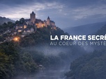 Replay La France secrète : au coeur des mystères - 01/05/2026