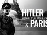 Replay Hitler & Paris, histoire d'une fascination - 01/04/2026