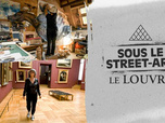 Replay Libre court - Sous le street-art, le Louvre