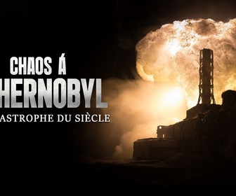 Replay Chaos à Tchernobyl : la catastrophe du siècle