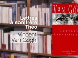 Replay La p'tite librairie - Lettres à son frère Théo - Vincent van Gogh