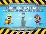 Replay Ruben & cie - Super Chantiers : Un gratte-ciel à Bricoville