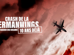 Replay Crash de la Germanwings, 10 ans déjà : le scénario du drame