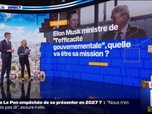 Replay Quelles vont être les missions d'Elon Musk au sein du gouvernement américain? BFMTV répond à vos questions