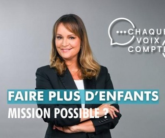 Replay Chaque voix compte - Faire plus d'enfants : mission possible ?
