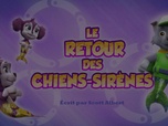 Replay Paw Patrol, la Pat'Patrouille - Le retour des chiens-sirènes