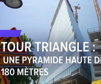 Replay Les reportages de François-Xavier Ménage - Tour triangle : une pyramide haute de 180 mètres