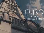 Replay Lourdes : le sanctuaire de la démesure
