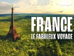 Replay France, le fabuleux voyage