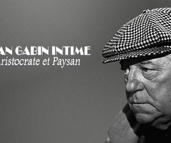 Replay Jean Gabin intime : aristocrate et paysan - 23/05/2026