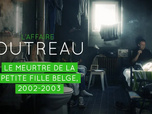 Replay L'affaire d'Outreau - Le meurtre de la petite fille belge : 2002 - 2003