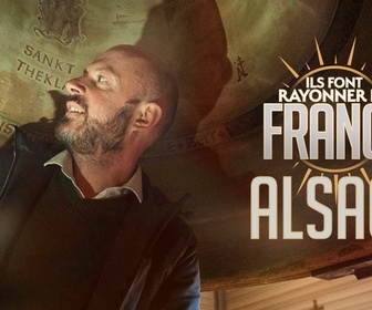 Replay Ils font rayonner la France - Alsace