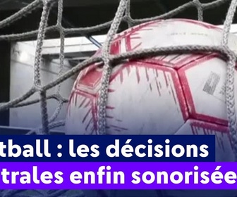 Replay On a de l'info - Football : les décisions arbitrales enfin sonorisées