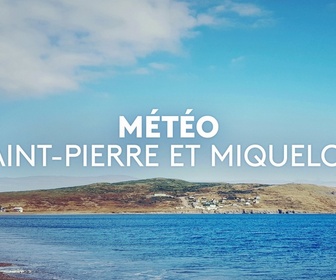 Météo de Saint-Pierre et Miquelon replay