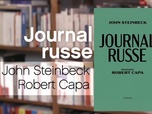 Replay La p'tite librairie - Journal Russe - John Steinbeck & Robert Capa