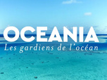 Replay Océania, les gardiens de l'océan