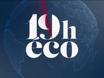 Replay Le 19h Eco - Vendredi 27 février