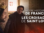 Replay Notre Histoire de France - S1 E4 - Les croisades de Saint-Louis