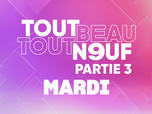Replay Tout Beau, Tout N9uf - 09/09/2025 - Partie 3/3