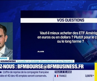 Replay BFM Bourse - Culture Bourse : Vaut-il mieux acheter des ETF Amérique en Euros ou en dollars (actuellement) et plutôt pour le court terme ? par Julie Cohen-Heurton - 07/05