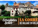 Replay Échappées belles - La Corrèze de village en village