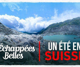 Replay Échappées belles - Un été en Suisse