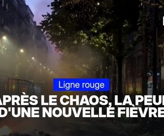 Replay LIGNE ROUGE - Émeutes: après le chaos, la peur d'une nouvelle fièvre
