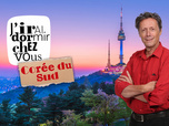 Replay J'irai dormir chez vous - S4E3 - Corée du Sud