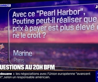 Replay 20H BFM - VOS QUESTIONS - Avec ce Pearl Harbor, Poutine peut-il réaliser que le prix à payer est plus élevé qu'il ne le croit ?