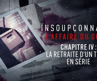 Replay Insoupçonnable, l'affaire du Grêlé - Chapitre 4 : La retraite d'un tueur en série