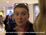 Replay 90' Enquêtes - Dans le secret des plus grands centres commerciaux du monde