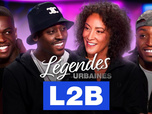 Replay Légendes urbaines - L2B, les étoiles du rap