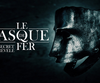 Replay Le masque de Fer: le secret enfin révélé