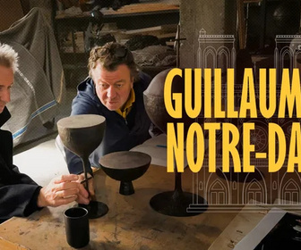 Replay L'Heure D - Guillaume et Notre Dame