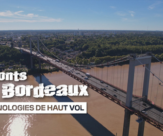 Replay Ponts de Bordeaux : technologies de haut vol