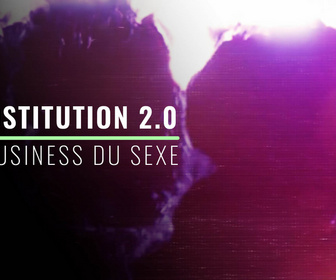 Replay Prostitution 2.0 : le business du sexe
