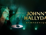 Replay Place au spectacle - Johnny Hallyday symphonique