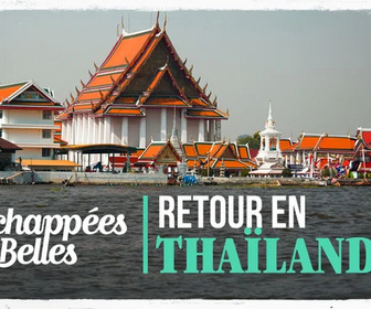 Replay Échappées belles - Retour en Thaïlande