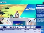 Replay Tout pour investir - Défense : l'hypothèse d'une paix en Ukraine