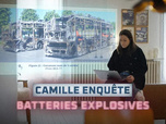 Replay Camille enquête - Batteries explosives